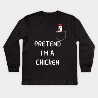 Pretend I'm A Chicken Funny Lazy Simple Halloween Costume Chicken in pocket Kids Long Sleeve T-Shirt